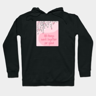 All things work together for good Hoodie